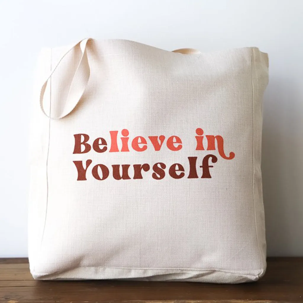 Believe In Yourself Tote Bag