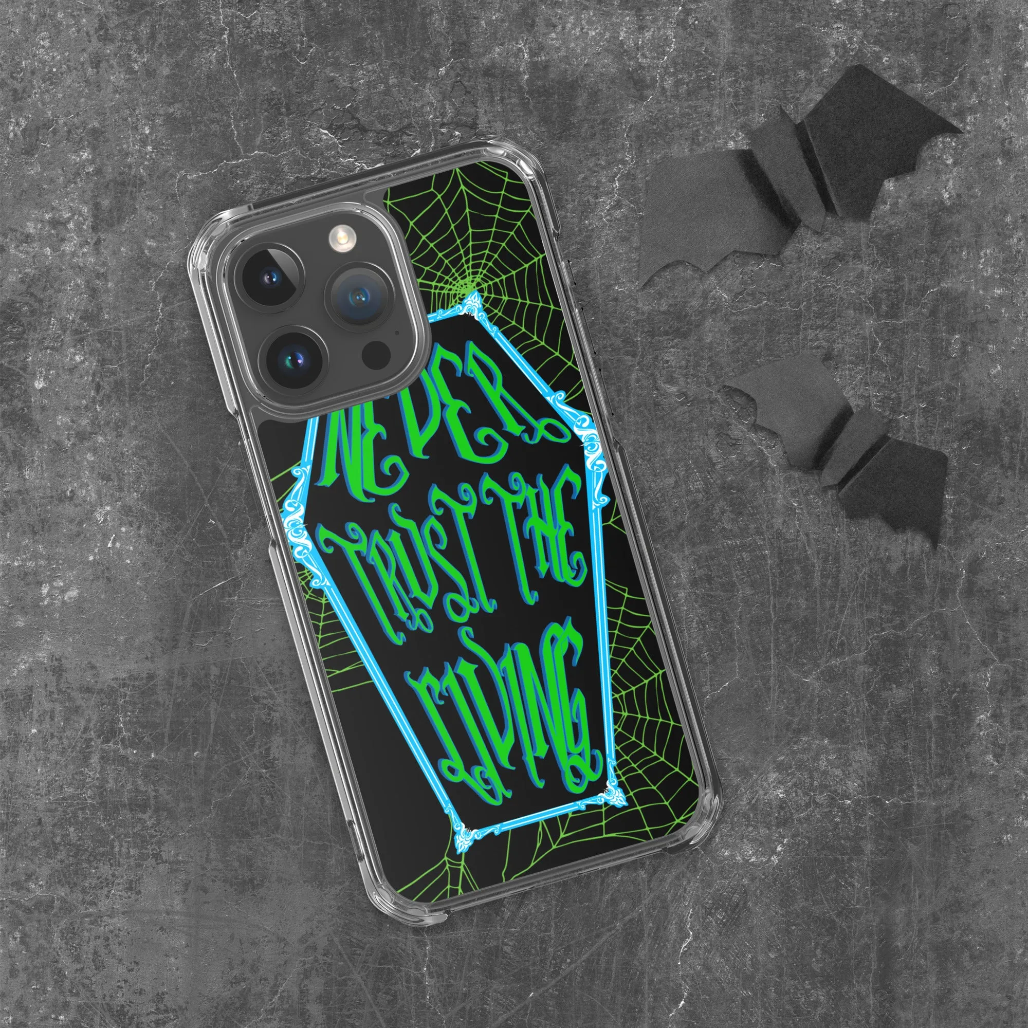Never Trust the Living Coffin iPhone Case