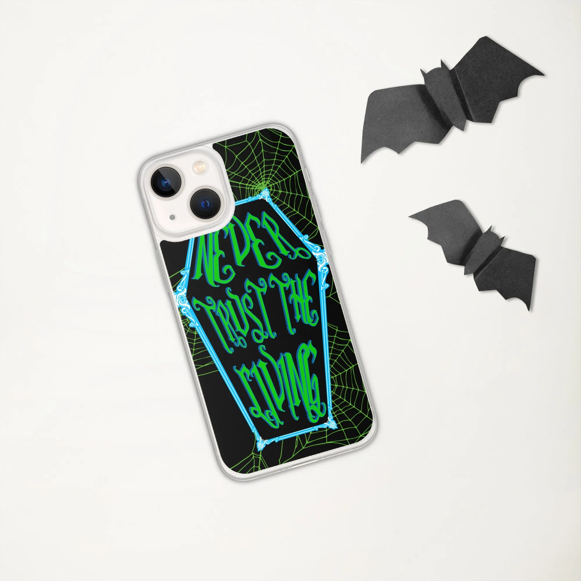 Never Trust the Living Coffin iPhone Case