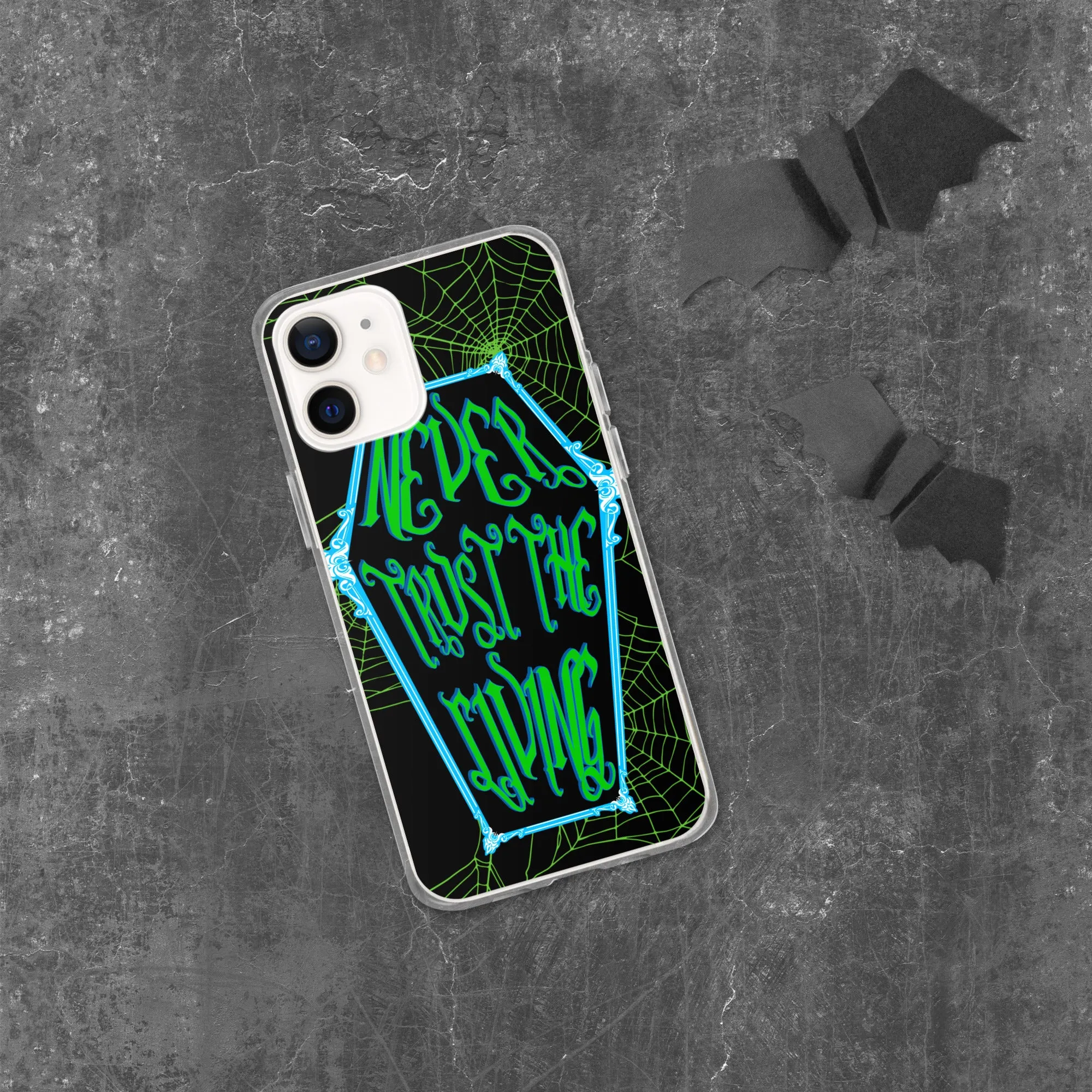 Never Trust the Living Coffin iPhone Case