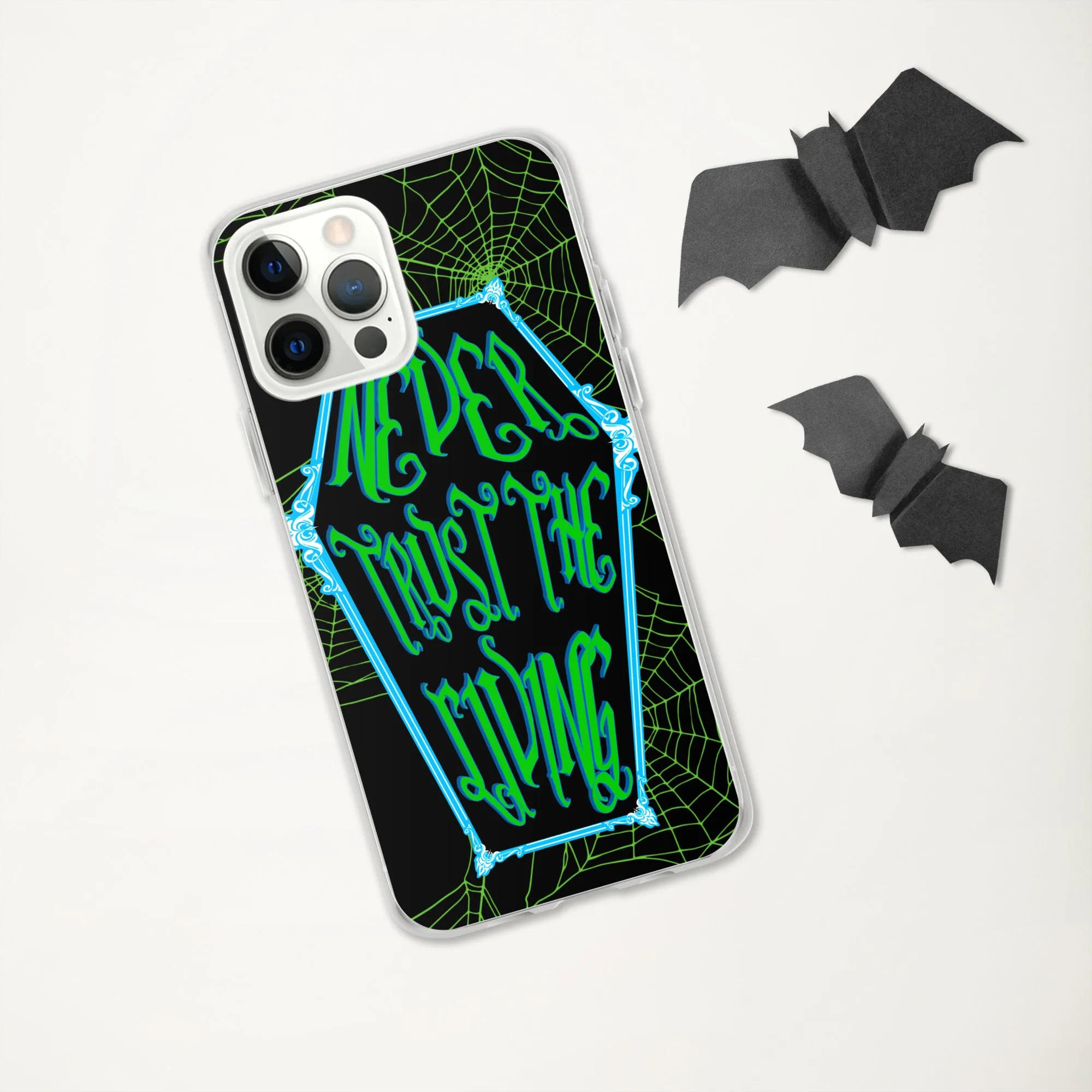 Never Trust the Living Coffin iPhone Case