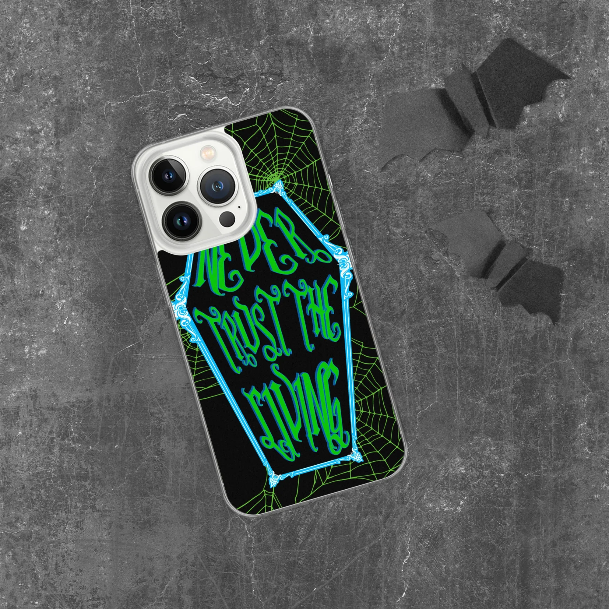 Never Trust the Living Coffin iPhone Case