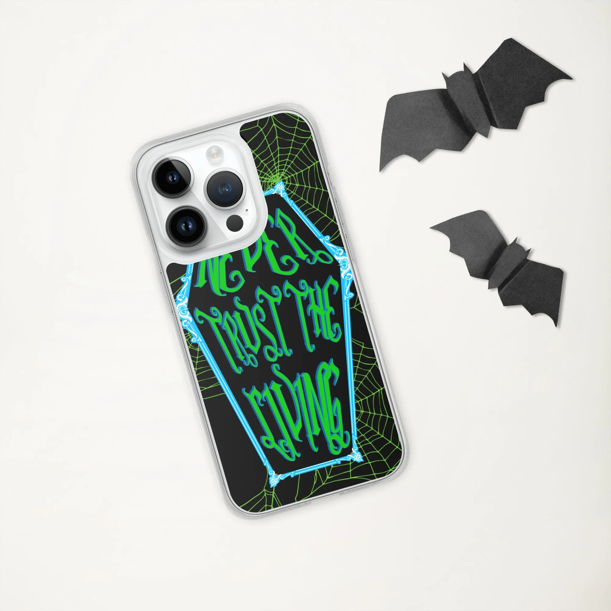 Never Trust the Living Coffin iPhone Case