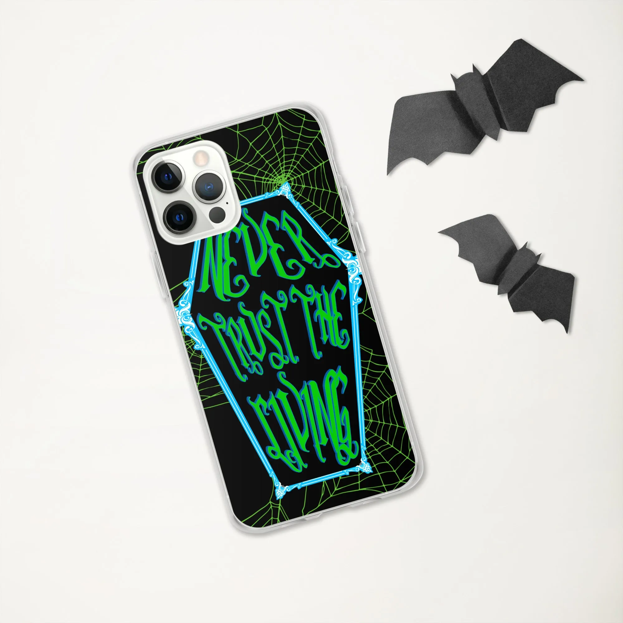 Never Trust the Living Coffin iPhone Case