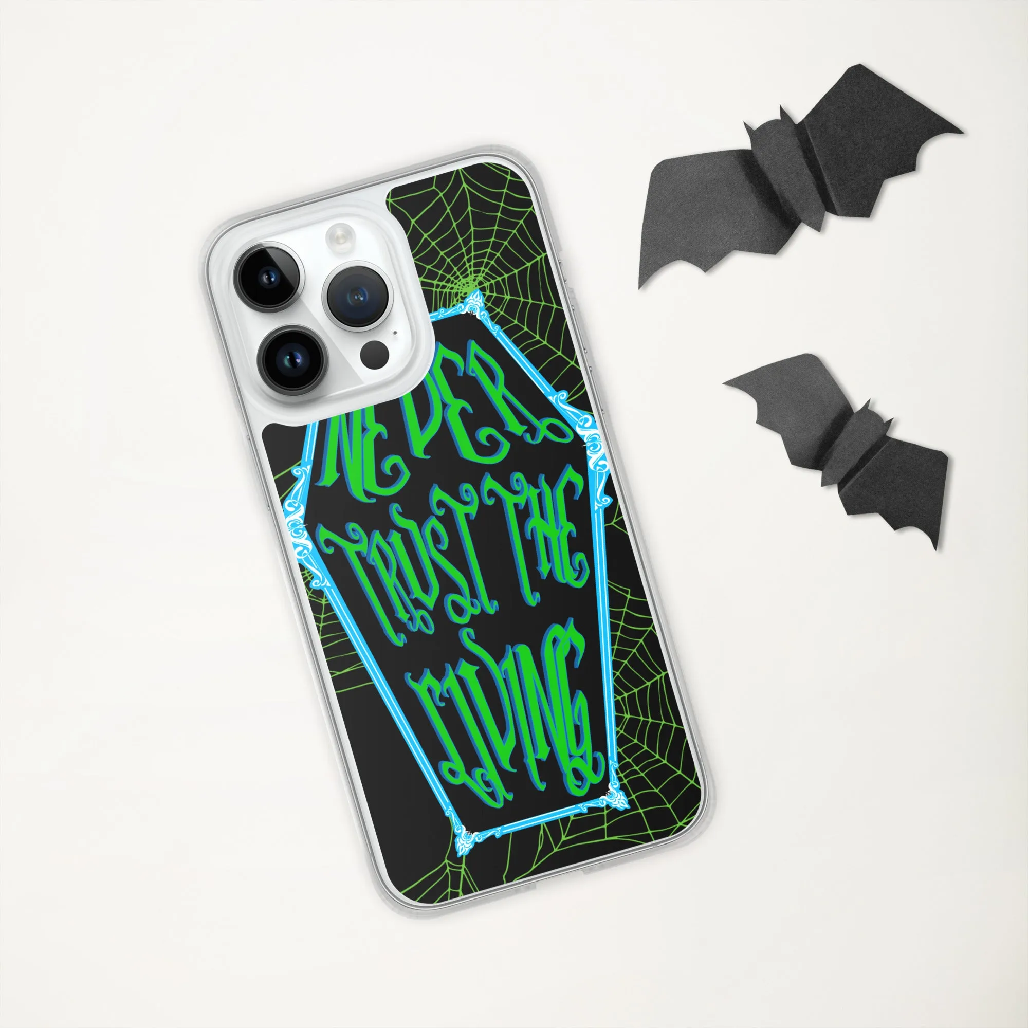 Never Trust the Living Coffin iPhone Case