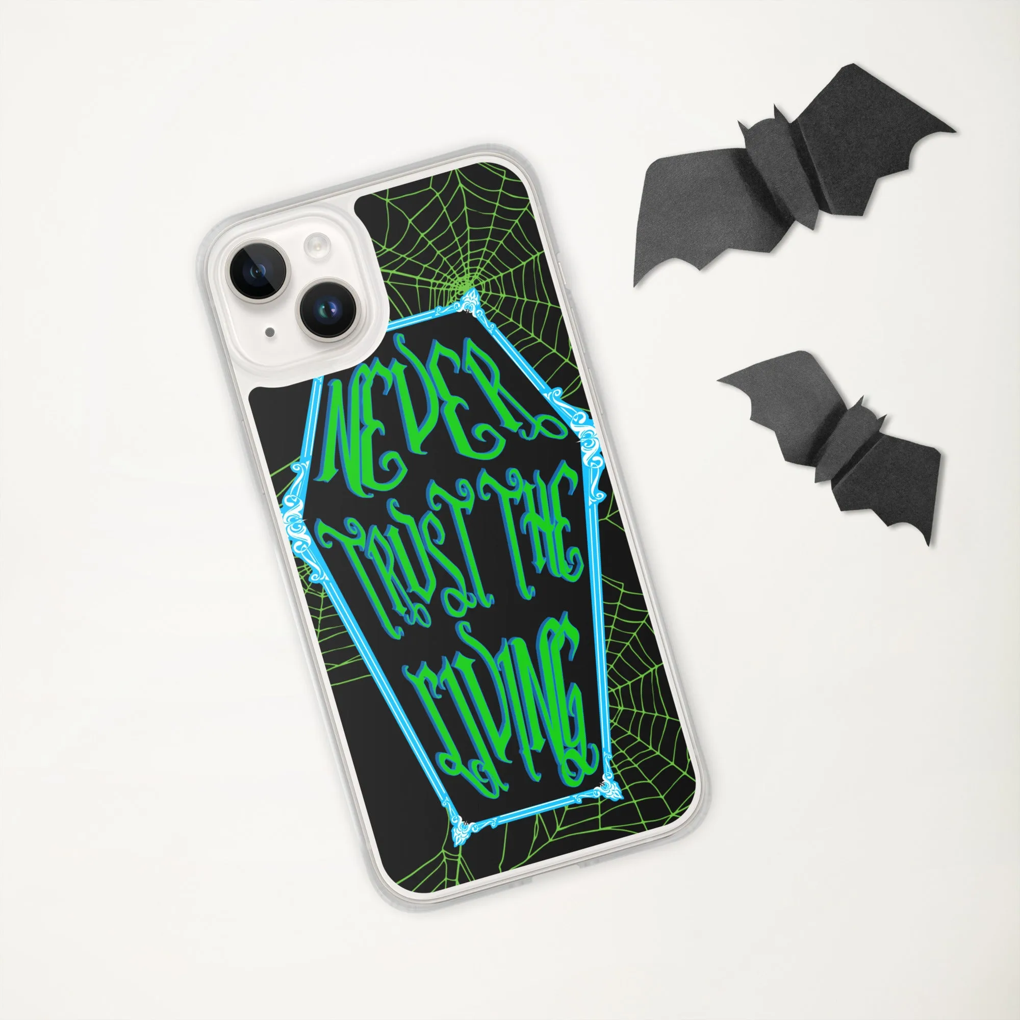 Never Trust the Living Coffin iPhone Case