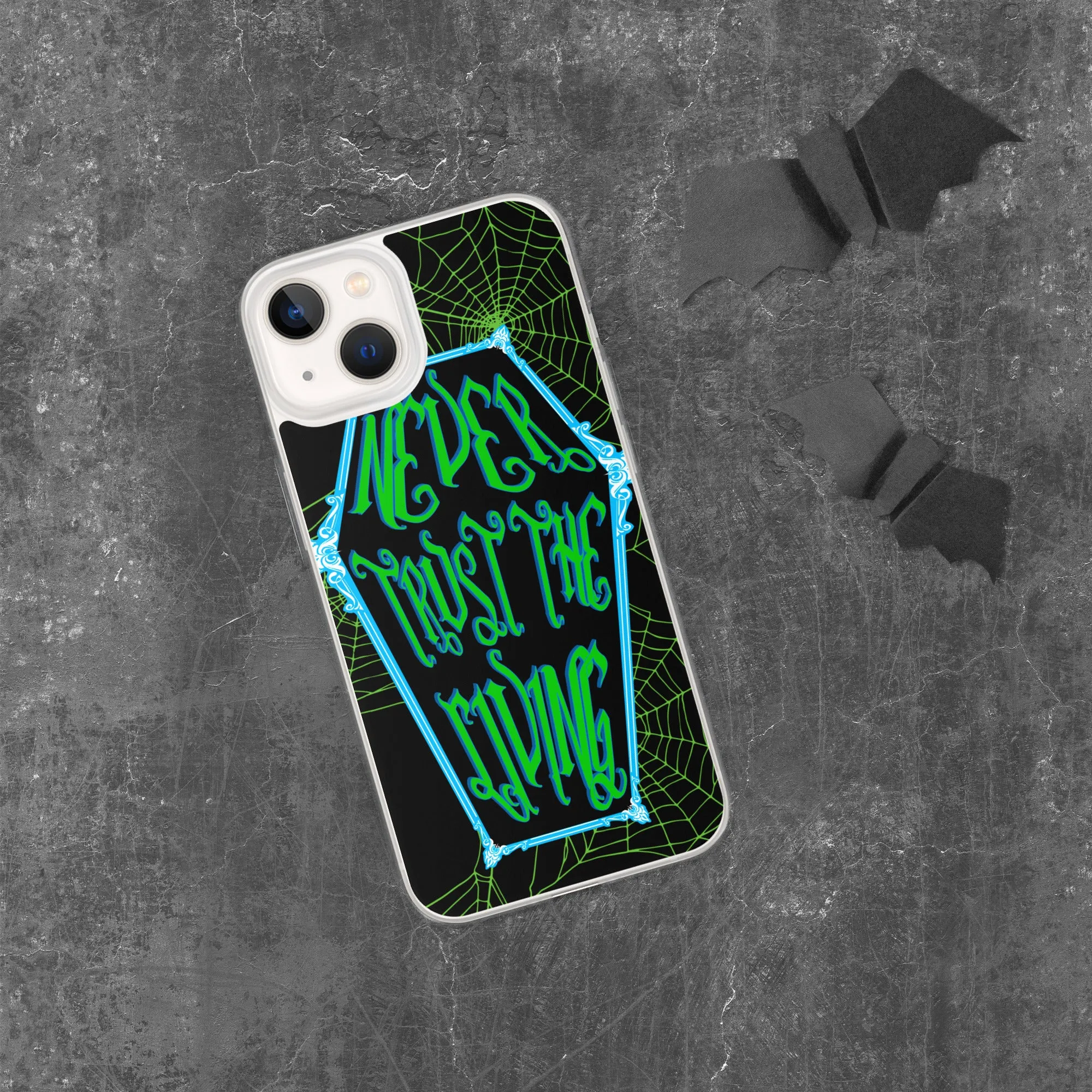 Never Trust the Living Coffin iPhone Case