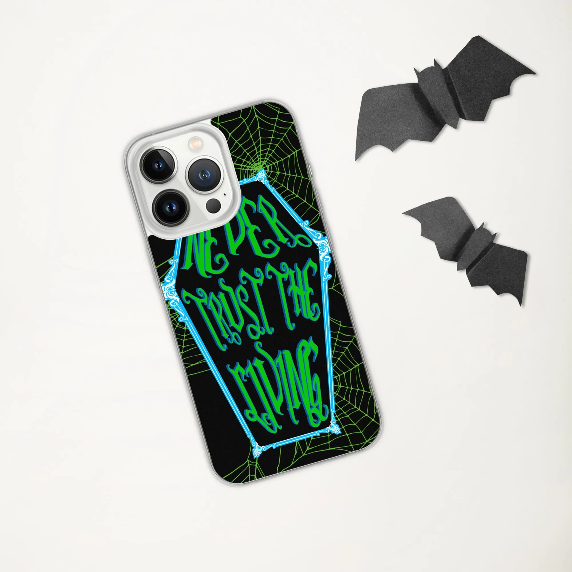 Never Trust the Living Coffin iPhone Case