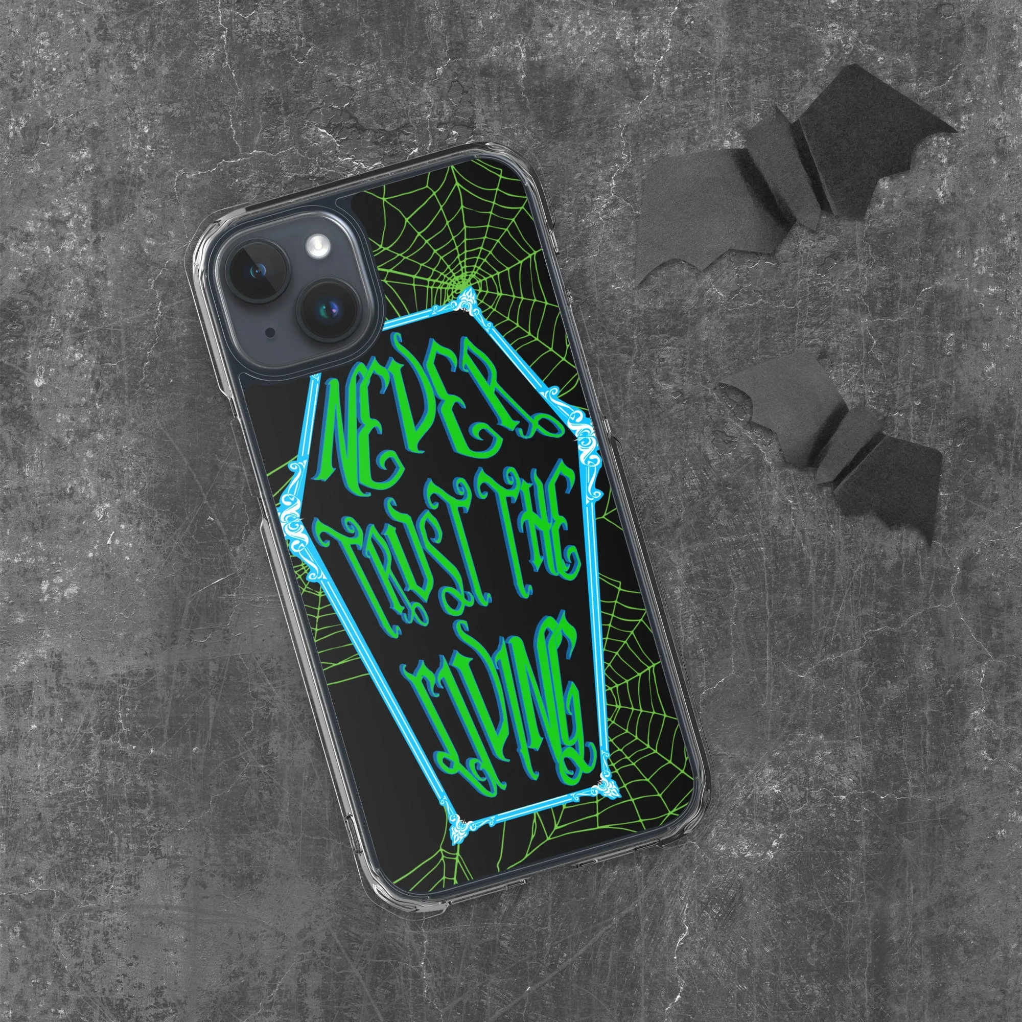 Never Trust the Living Coffin iPhone Case