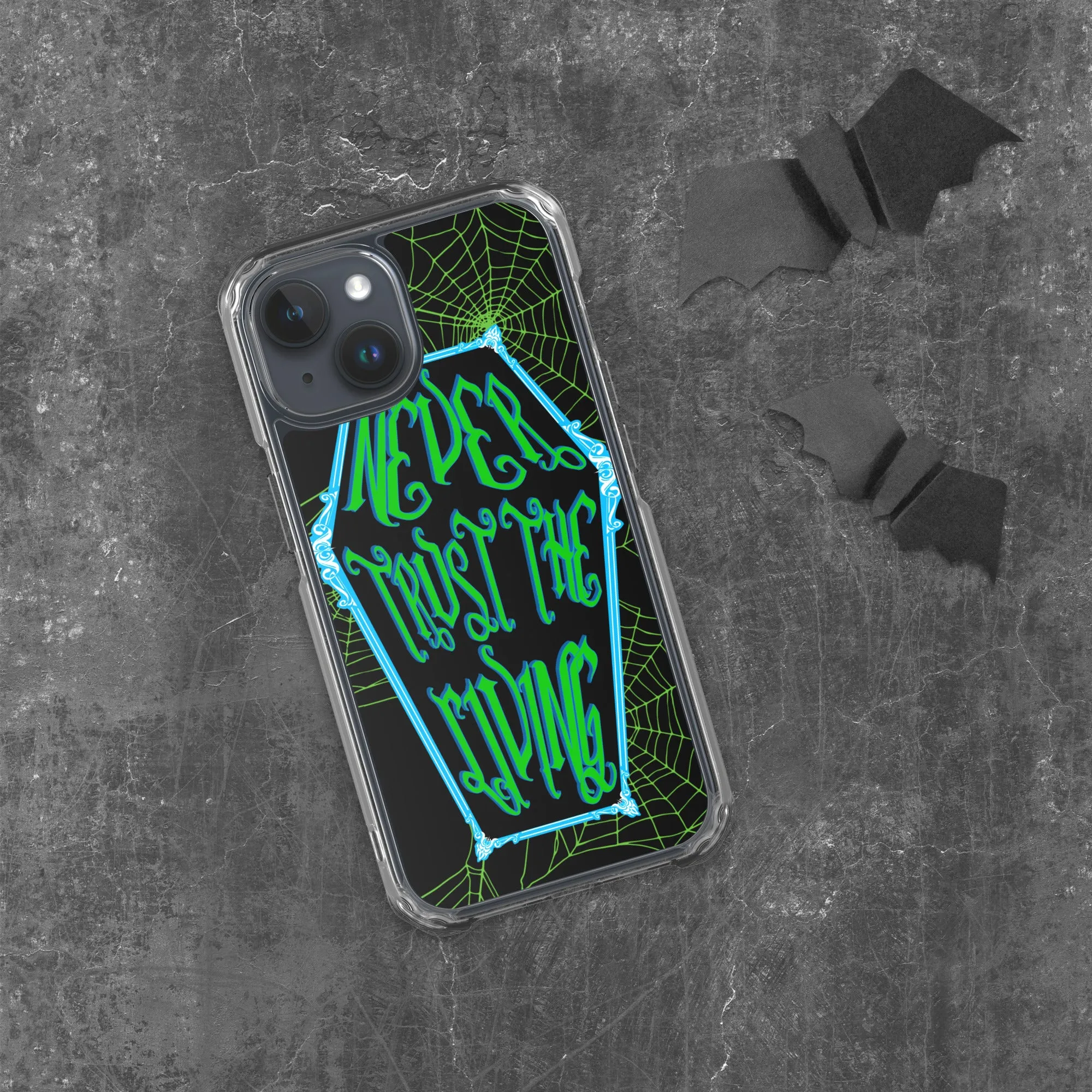 Never Trust the Living Coffin iPhone Case